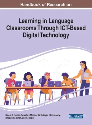 Manual de investigación sobre el aprendizaje en las aulas de idiomas a través de la tecnología digital basada en las TIC - Handbook of Research on Learning in Language Classrooms Through ICT-Based Digital Technology