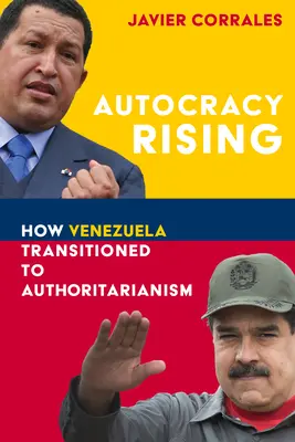 Autocracy Rising: La transición de Venezuela al autoritarismo - Autocracy Rising: How Venezuela Transitioned to Authoritarianism