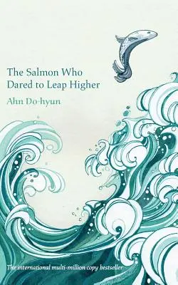 El salmón que se atrevió a saltar más alto - The Salmon Who Dared to Leap Higher