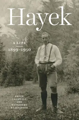 Hayek: Una vida, 1899-1950 - Hayek: A Life, 1899-1950