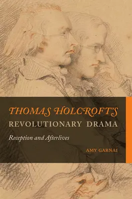 El drama revolucionario de Thomas Holcroft: Recepción y secuelas - Thomas Holcroft's Revolutionary Drama: Reception and Afterlives