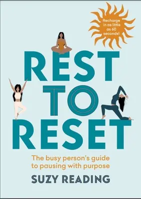 Descansar para reponerse: La guía de la persona ocupada para hacer una pausa con propósito - Rest to Reset: The Busy Person's Guide to Pausing with Purpose