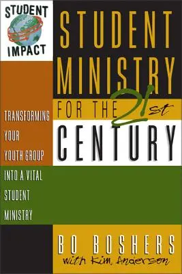 Ministerio estudiantil para el siglo XXI: Cómo transformar su grupo de jóvenes en un ministerio estudiantil vital - Student Ministry for the 21st Century: Transforming Your Youth Group Into a Vital Student Ministry