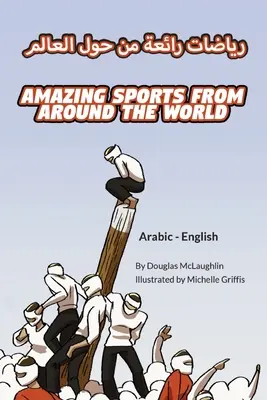 Amazing Sports from Around the World (Árabe-Inglés) - Amazing Sports from Around the World (Arabic-English)