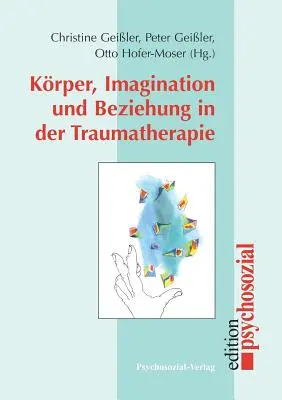 Krper, Imaginación y Relación en la Traumaterapia - Krper, Imagination und Beziehung in der Traumatherapie