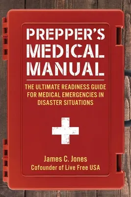 Manual Médico del Prepper: La Guía Definitiva de Preparación para Emergencias Médicas en Situaciones de Catástrofe - Prepper's Medical Manual: The Ultimate Readiness Guide for Medical Emergencies in Disaster Situations