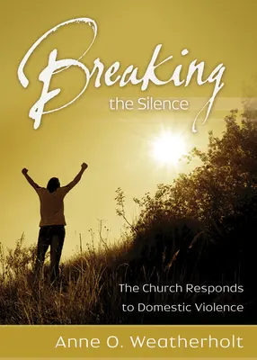 Romper el silencio: La Iglesia responde a la violencia doméstica - Breaking the Silence: The Church Responds to Domestic Violence
