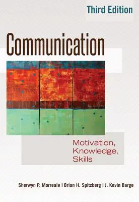 Comunicación: Motivación, Conocimientos, Habilidades / 3ª Edición - Communication: Motivation, Knowledge, Skills / 3rd Edition