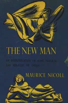El hombre nuevo: Interpretación de algunas parábolas y milagros de Cristo - The New Man: An Interpretation of Some Parables and Miracles of Christ