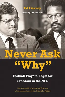 Nunca preguntes por qué: La lucha de los futbolistas por la libertad en la NFL - Never Ask Why: Football Players' Fight for Freedom in the NFL