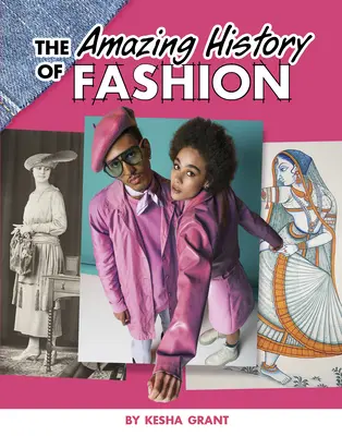 La asombrosa historia de la moda - The Amazing History of Fashion