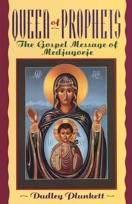 Reina de Profetas: El mensaje evangélico de Medjugorje - Queen of Prophets: The Gospel Message of Medjugorje