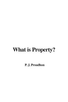 ¿Qué es la propiedad? - What is Property?