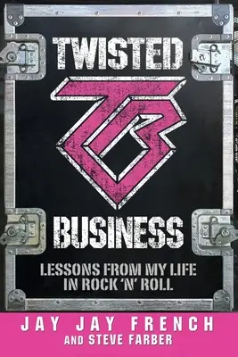 Twisted Business: Lecciones de mi vida en el Rock 'n' Roll - Twisted Business: Lessons from My Life in Rock 'n' Roll