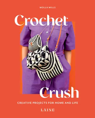 Crochet Crush: Proyectos creativos para el hogar y la vida - Crochet Crush: Creative Projects for Home and Life