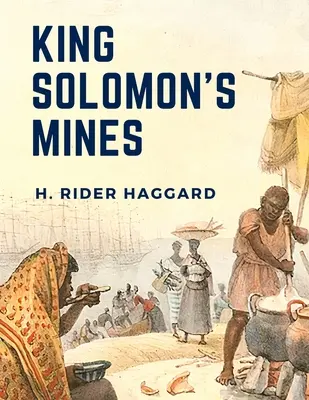 Las minas del rey Salomón: Una historia de supervivencia de tres hombres que recorren el sur de África - King Solomon's Mines: A Survival Story About Three Guys Trekking Across Southern Africa