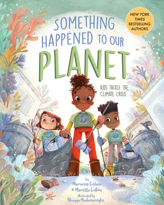 Algo le ha pasado a nuestro planeta: Los niños afrontan la crisis climática - Something Happened to Our Planet: Kids Tackle the Climate Crisis