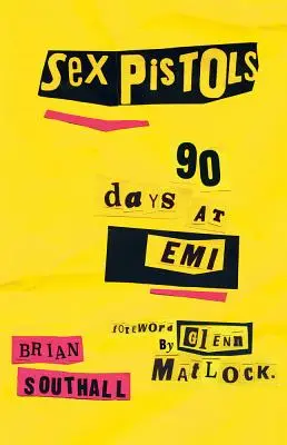 Sex Pistols: 90 días en EMI - Sex Pistols: 90 Days at EMI