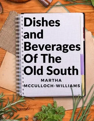 Platos y bebidas del Viejo Sur: De comensales sureños a cocineros aficionados - Dishes and Beverages Of The Old South: From Southern Foodies to Amateur Chefs