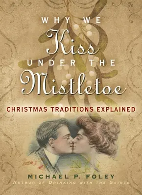 Por qué nos besamos bajo el muérdago: Tradiciones navideñas explicadas - Why We Kiss Under the Mistletoe: Christmas Traditions Explained