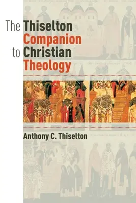 El compañero Thiselton de teología cristiana - The Thiselton Companion to Christian Theology