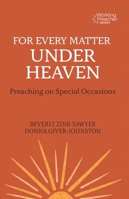 Para todo asunto bajo el cielo: Predicación en ocasiones especiales - For Every Matter Under Heaven: Preaching on Special Occasions