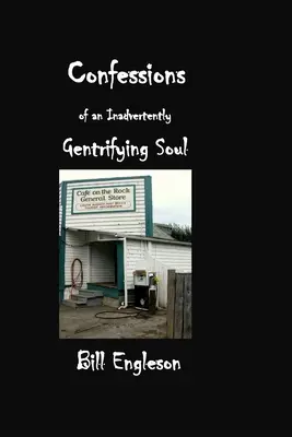 Confesiones de un alma inadvertidamente aburguesada - Confessions of an Inadvertently Gentrifying Soul