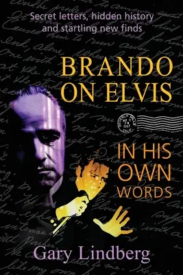 Brando sobre Elvis: en sus propias palabras - Brando on Elvis: In His Own Words