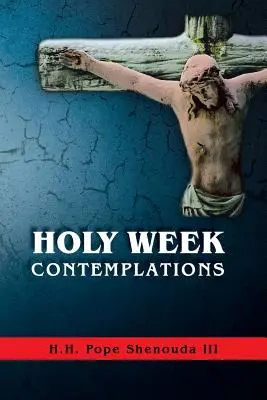 Contemplaciones de Semana Santa - Holy Week Contemplations