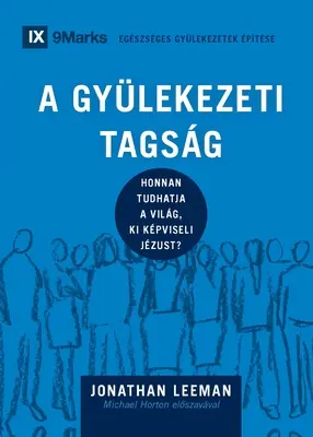 A Gylekezeti Tagsg (Miembros de la Iglesia) (húngaro): Cómo sabe el mundo quién representa a Jesús - A Gylekezeti Tagsg (Church Membership) (Hungarian): How the World Knows Who Represents Jesus