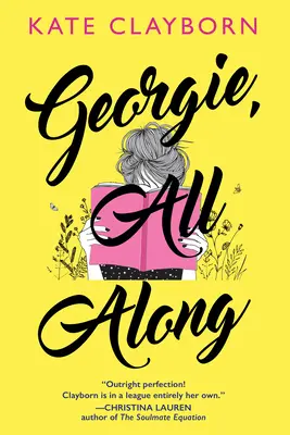 Georgie, All Along: Una historia de amor edificante e inolvidable - Georgie, All Along: An Uplifting and Unforgettable Love Story