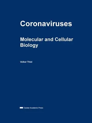 Coronavirus: Biología Molecular y Celular - Coronaviruses: Molecular and Cellular Biology