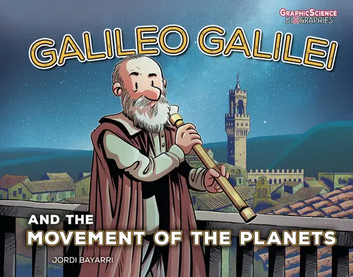 Galileo Galilei y el movimiento de los planetas - Galileo Galilei and the Movement of the Planets