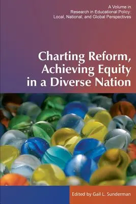 Trazar la reforma, lograr la equidad en una nación diversa - Charting Reform, Achieving Equity in a Diverse Nation