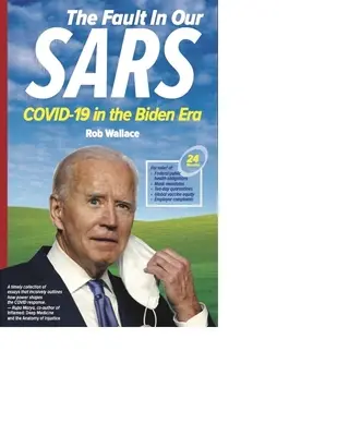 El fallo en nuestro SARS: COVID-19 en la era Biden - The Fault in Our SARS: COVID-19 in the Biden Era