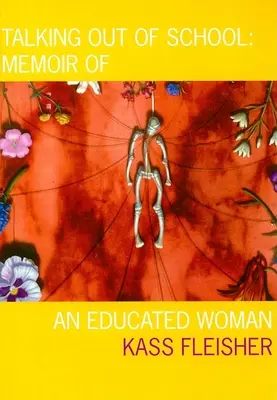 Hablar fuera de la escuela: Memorias de una mujer culta - Talking Out of School: Memoir of an Educated Woman