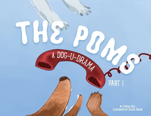 Los Poms: Un drama de perros Parte 1 - The Poms: A Dog-U-Drama Part 1