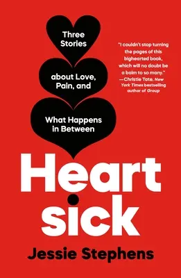 Enfermo del corazón: Tres historias sobre el amor, el dolor y lo que ocurre entre medias - Heartsick: Three Stories about Love, Pain, and What Happens in Between