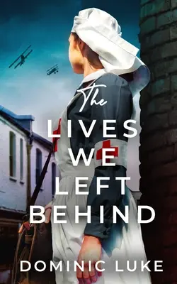 LAS VIDAS QUE DEJAMOS ATRÁS una evocadora y encantadora saga familiar de la Primera Guerra Mundial - THE LIVES WE LEFT BEHIND an evocative and charming WW1 family saga