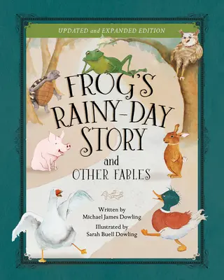 El cuento de la rana y otras fábulas: Nueva edición ampliada - Frog's Rainy-Day Story and Other Fables: New Expanded Edition