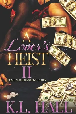 El atraco de un amante II: La historia de amor de Roma y Lira - A Lover's Heist II: Rome and Lira's Love Story