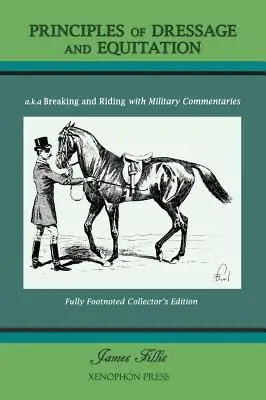 Principios de doma y equitación: también conocido como 'Doma y equitación con comentarios militares completos' - Principles of Dressage and Equitation: also known as 'Breaking and Riding with full military commentaries'