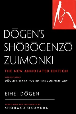 Shobogenzo Zuimonki de Dogen: La Nueva Traducción Comentada - También Incluye la Poesía Waka de Dogen con Comentarios - Dogen's Shobogenzo Zuimonki: The New Annotated Translation--Also Including Dogen's Waka Poetry with Commentary