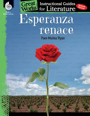 Esperanza Renace: Guía didáctica de literatura: Guía didáctica de literatura - Esperanza Renace: An Instructional Guide for Literature: An Instructional Guide for Literature