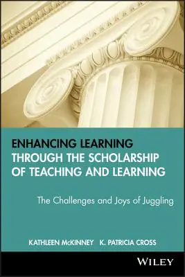 Mejorar el aprendizaje mediante la erudición de la enseñanza y el aprendizaje: Retos y alegrías de los malabarismos - Enhancing Learning Through the Scholarship of Teaching and Learning: The Challenges and Joys of Juggling