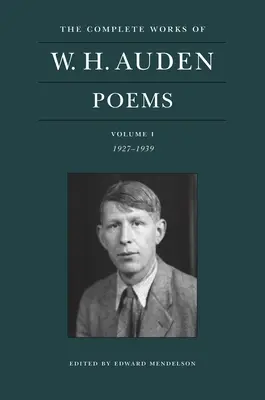 La obra completa de W. H. Auden: Poemas, Volumen I: 1927-1939 - The Complete Works of W. H. Auden: Poems, Volume I: 1927-1939