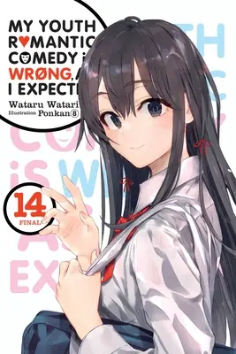 My Youth Romantic Comedy Is Wrong, as I Expected, Vol. 14 (Novela Ligera) - My Youth Romantic Comedy Is Wrong, as I Expected, Vol. 14 (Light Novel)