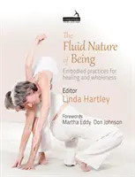 La naturaleza fluida del ser - Prácticas corporales para la curación y la plenitud - Fluid Nature of Being - Embodied practices for healing and wholeness