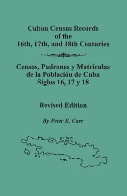 Censos cubanos de los siglos XVI, XVII y XVIII. Edición revisada - Cuban Census Records of the 16th, 17th, and 18th Centuries. Revised Edition