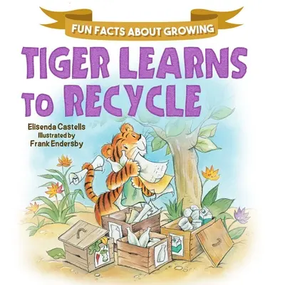 El Tigre Aprende a Reciclar - Tiger Learns to Recycle